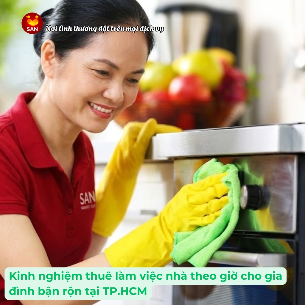 Kinh nghiệm thuê làm việc nhà theo giờ cho gia đình bận rộn tại TP.HCM